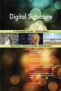 Digital Signature A Complete Guide - 2020 Edition