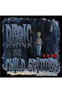 Deric the Child Spitter
