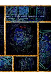 Mark Xiornik Rozen Pettinelli Color Artwork Drawings by Hand Neon