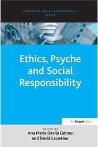 Ethics, Psyche and Social Responsibility