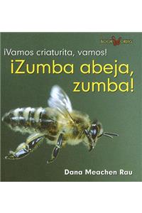 ¡Zumba Abeja, Zumba! (Buzz, Bee, Buzz!)