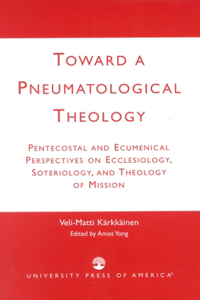 Toward a Pneumatological Theology