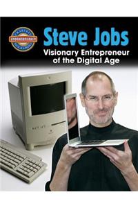 Steve Jobs: Visionary Entrepreneur of the Digital Age: Visionary Entrepreneur of the Digital Age