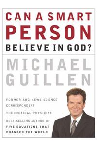 Can a Smart Person Believe in God?