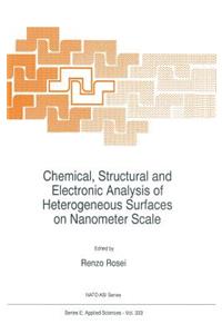 Chemical, Structural and Electronic Analysis of Heterogeneous Surfaces on Nanometer Scale