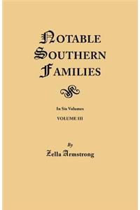 Notable Southern Families. Volume III