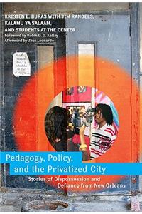 Pedagogy, Policy, and the Privatized City