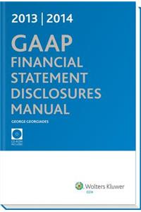GAAP Financial Statement Disclosures Manual, (W/CD-ROM), 2013-2014
