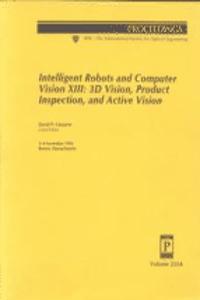 Intelligent Robots and Computer Vision Xiii