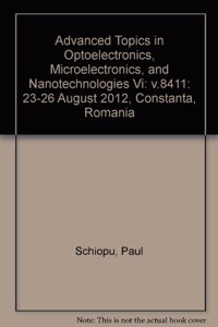 Advanced Topics in Optoelectronics, Microelectronics, and Nanotechnologies Vi