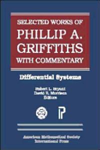 The Selected Works of Phillip A. Griffiths with Commentary