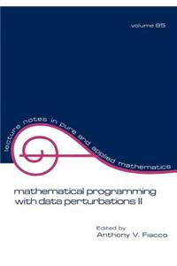 Mathematical Programming with Data Perturbations II, Second Edition