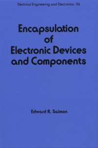 Encapsulation of Electronic Devices and Components: 36 (Electrical and Computer Engineering)