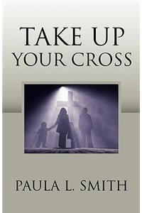 Take Up Your Cross