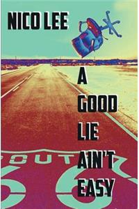 A Good Lie Ain't Easy