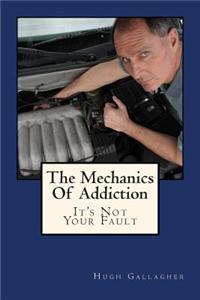 The Mechanics of Addiction: It's Not Your Fault