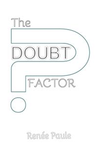 The Doubt Factor