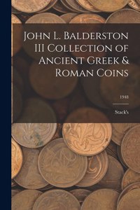 John L. Balderston III Collection of Ancient Greek & Roman Coins; 1948