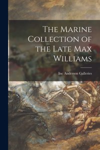The Marine Collection of the Late Max Williams