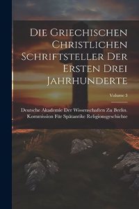 Griechischen Christlichen Schriftsteller Der Ersten Drei Jahrhunderte; Volume 3