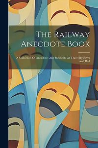 The Railway Anecdote Book