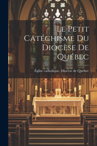 Petit Catéchisme Du Diocèse De Québec