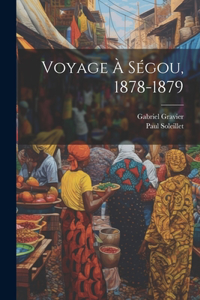 Voyage À Ségou, 1878-1879