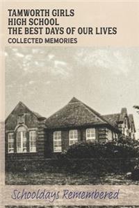 Tamworth Girls High School Collected Memories