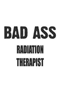 Bad Ass Radiation Therapist