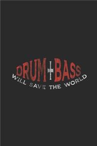 Drum Bass Will Save The World