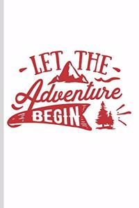 Let the Adventure Begin: Wanderlust Journal for Travelers (Gifts for Backpackers)