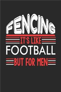 Fencing It's Like Football But For Men