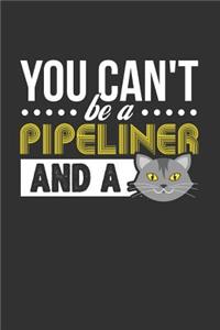 You Can't Be a Pipeliner and a