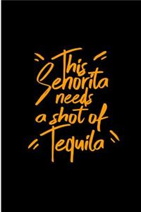 This Senorita Needs a Shot of Tequila