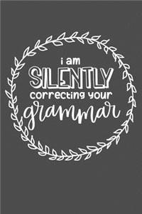 I Am Silently Correcting Your Grammar