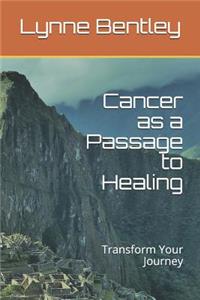 Cancer as a Passage to Healing