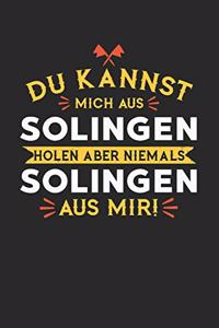 Du Kannst Mich Aus Solingen Holen Aber Niemals Solingen Aus Mir!
