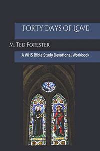 Forty Days of Love