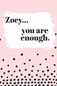 Zoey You are Enough