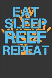 Eat Sleep Reef Repeat