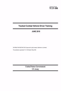 Training Circular TC 21-306 Tracked Combat Vehicle Driver Training June 2019