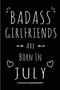 Badass Girlfriends Are Born In July