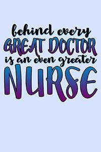 Behind Every Great Doctor is an Even Greater Nurse