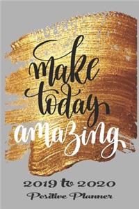 Academic Planner August 2019 to July 2020 With Inspirational Quotes Make Today Amazing