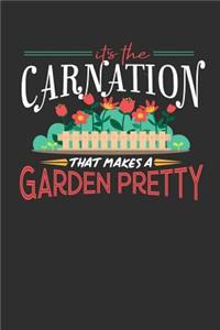Its The Carnation That Makes A Garden Pretty