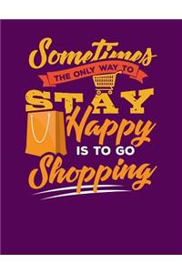 Sometimes the Only Way to Stay Happy is to Go Shopping