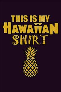 This Is My Hawaiian shirt