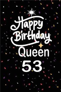 Happy birthday queen 53