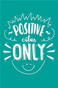 Positive Vibes Only