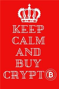 Keep Calm And Buy Crypto